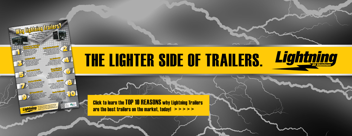 Learn the top ten reasons why lighting trailers are the best trailers on the market, today.